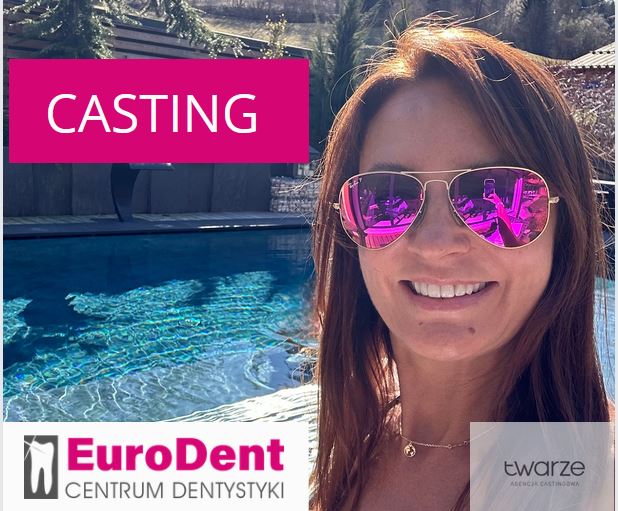 Casting do reklamy EuroDent